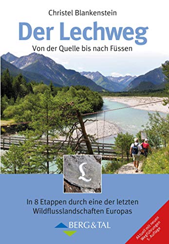 Der Lechweg: Von der Quelle bis nach Füssen