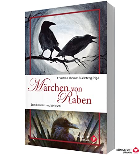 Märchen von Raben: Zum Erzählen und Vorlesen (Volksmärchen für Erwachsene und Kinder)
