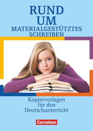 Rund um ... - Sekundarstufe I: Rund um materialgestütztes Schreiben - Kopiervorlagen von Cornelsen Verlag GmbH