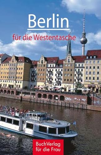 Berlin für die Westentasche: Ein Stadtführer von Buchverlag Fuer Die Frau