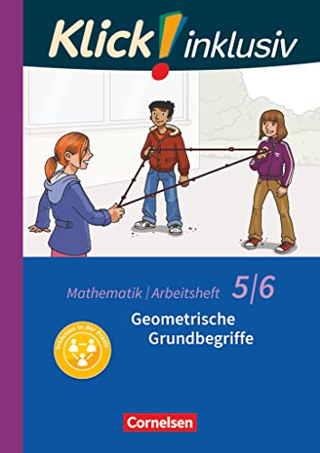 Klick! inklusiv - Mathematik - 5./6. Schuljahr: Geometrische Grundbegriffe - Arbeitsheft 4 Klick! inklusiv - Mathematik - 5./6. Schuljahr: Geometrische Grundbegriffe - Arbeitsheft 4