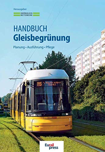 Handbuch Gleisbegrünung: Planung, Ausführung, Pflege von PMC Media House