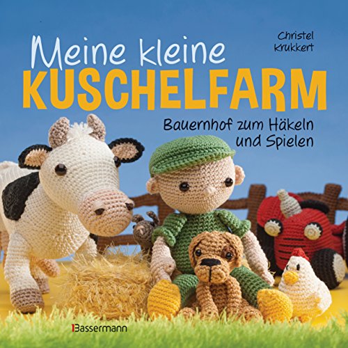 Meine kleine Kuschelfarm: Bauernhof zum Häkeln und Spielen von Bassermann, Edition