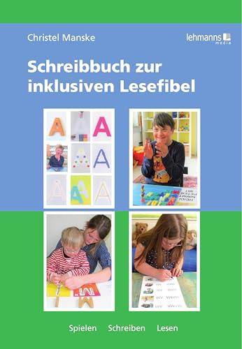 Schreibbuch zur inklusiven Lesefibel: Spielen - Schreiben - Lesen von Lehmanns Media GmbH