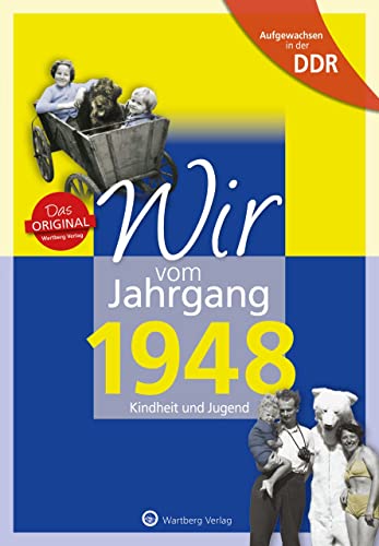 Aufgewachsen in der DDR - Wir vom Jahrgang 1948 - Kindheit und Jugend: 75. Geburtstag von Wartberg Verlag