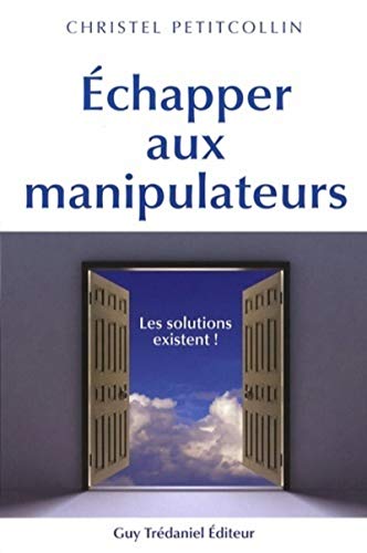 Echapper aux manipulateurs: Les solutions existent ! von TREDANIEL