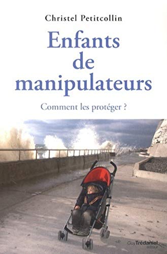 Enfants de manipulateurs - Comment les protéger ? von TREDANIEL