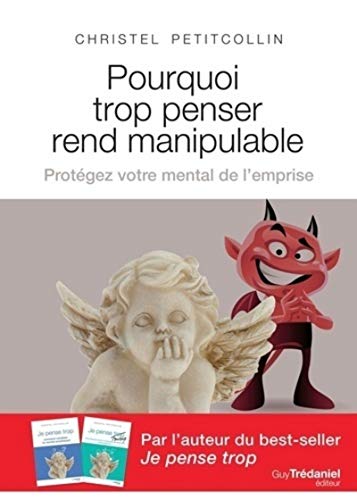 Pourquoi trop penser rend manipulable : Protéger votre mental de l'emprise