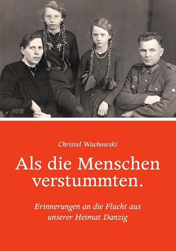 Als die Menschen verstummten.: Erinnerungen an die Flucht aus unserer Heimat Danzig von Books on Demand GmbH