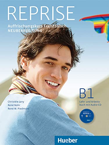 Reprise B1: Auffrischungskurs Französisch.Neubearbeitung / Lehr- und Arbeitsbuch mit Audio-CD von Hueber Verlag GmbH