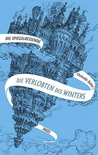 Die Spiegelreisende 1 - Die Verlobten des Winters: Eine unvergessliche Heldin und eine atemberaubende Fantasy-Welt | SPIEGEL-Bestseller