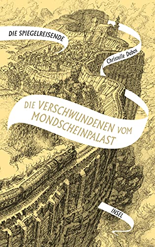 Die Spiegelreisende: Band 2 - Die Verschwundenen vom Mondscheinpalast von Insel Verlag GmbH