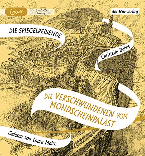 Die Verschwundenen vom Mondscheinpalast: Band zwei der Spiegelreisenden-Saga (Die Spiegelreisende-Saga, Band 2)