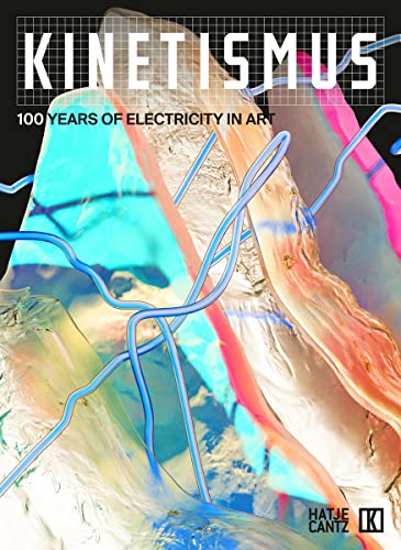 Kinetismus: 100 Years of Electricity in Art (Zeitgenössische Kunst)