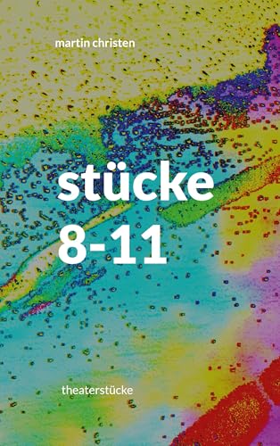 stücke 8-11: theaterstücke von BoD – Books on Demand
