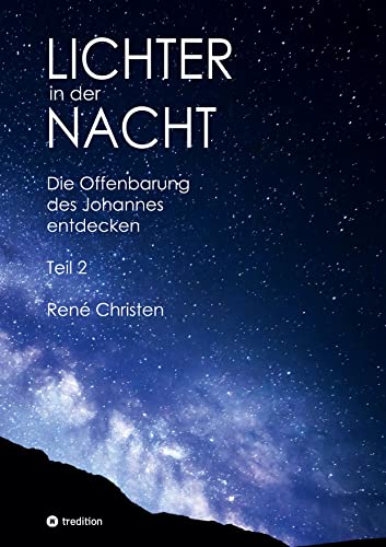 Lichter in der Nacht: Die Offenbarung des Johannes entdecken Teil 2 von tredition