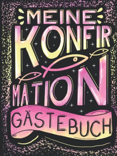 Konfirmation Gästebuch: Ein tolles Geschenk für das Patenkind zur Erinnerung an die Konfirmation von der Patentante oder dem Patenonkel. Modernes ... Gäste an den Konfirmanden/die Konfirmandin.