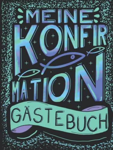 Konfirmation Gästebuch: Ein tolles Geschenk für das Patenkind zur Erinnerung an die Konfirmation von der Patentante oder dem Patenonkel. Modernes ... Gäste an den Konfirmanden/die Konfirmandin. von Independently published