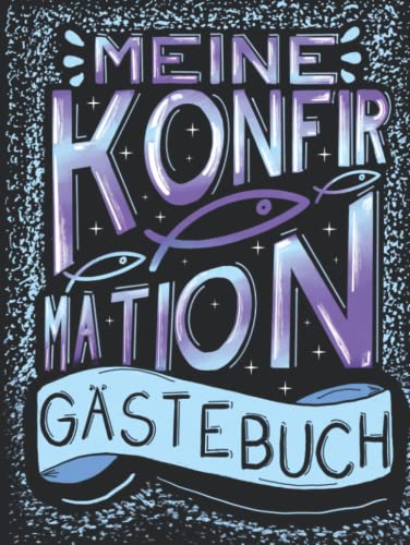 Konfirmation Gästebuch: Ein tolles Geschenk für das Patenkind zur Erinnerung an die Konfirmation von der Patentante oder dem Patenonkel. Modernes ... Gäste an den Konfirmanden/die Konfirmandin. von Independently published