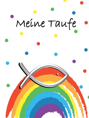 Mein Gästebuch Taufe: Ein tolles Geschenk zur Taufe von der Patentante oder dem Patenonkel. Fröhliches Regenbogen-Erinnerungsalbum mit Platz für ... und Worte der Gäste an den Täufling.