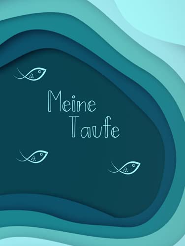Meine Taufe Taufgästebuch: Ein tolles Geschenk für ein Taufkind von den Eltern, der Patentante oder dem Patenonkel. Dezentes und dekoratives ... und Worte der Gäste an den Täufling. von Independently published