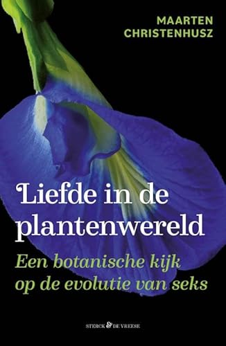Liefde in de plantenwereld: 460 miljoen jaar evolutiebiologie von Sterck & De Vreese