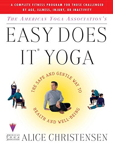 The American Yoga Associations Easy Does It Yoga: The Safe And Gentle Way To Health And Well Being von Atria Books