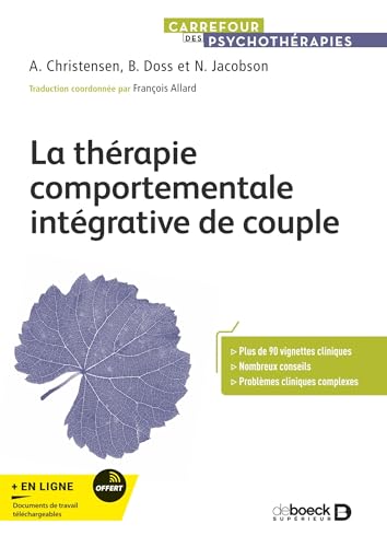 La thérapie comportementale intégrative de couple: Comment créer l’acceptation et le changement ? La thérapie comportementale intégrative de couple: Comment créer l’acceptation et le changement ? von DE BOECK SUP