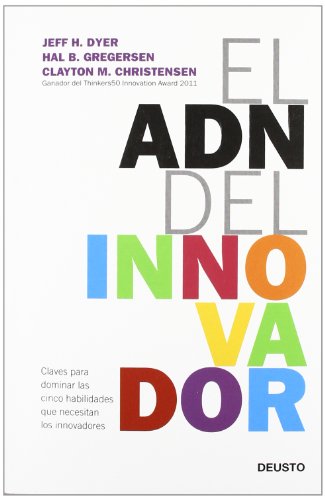 El ADN del innovador : claves para dominar las cinco habilidades que necesitan los innovadores (Deusto) von Deusto