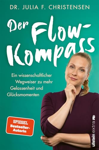 Der Flow-Kompass: Ein wissenschaftlicher Wegweiser zu mehr Gelassenheit und Glücksmomenten | Mit Flow zu mehr Ruhe und Ausgeglichenheit von Ullstein Paperback