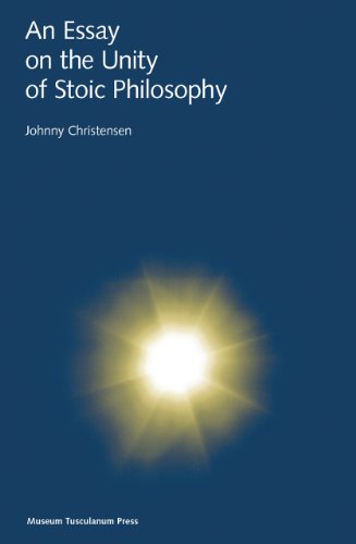 An Essay on the Unity of Stoic Philosophy: Second Edition (Emersion: Emergent Village resources for communities of faith)