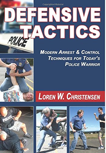 Defensive Tactics: Street-Proven Arrest and Control Techniques von YMAA Publication Center