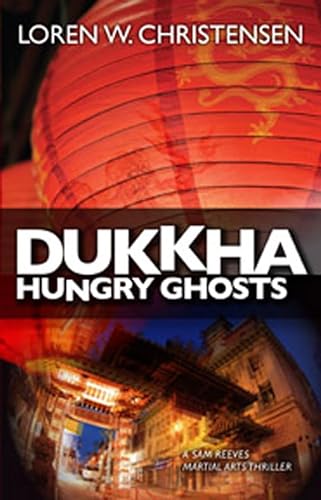 Dukkha Hungry Ghosts (A Sam Reeves Martial Arts Thriller) von YMAA Publication Center