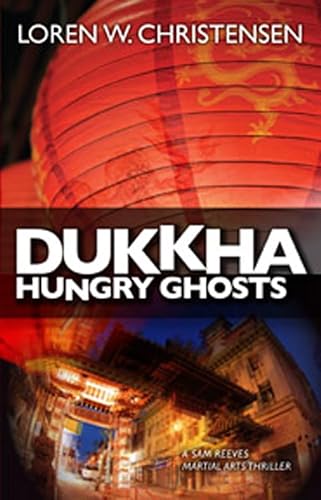 Dukkha Hungry Ghosts (A Sam Reeves Martial Arts Thriller)