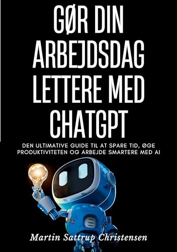Gør din arbejdsdag lettere med ChatGPT: Den ultimative guide til at spare tid, øge produktiviteten og arbejde smartere med AI Gør din arbejdsdag lettere med ChatGPT: Den ultimative guide til at spare tid, øge produktiviteten og arbejde smartere med AI von BoD – Books on Demand – Dänemark