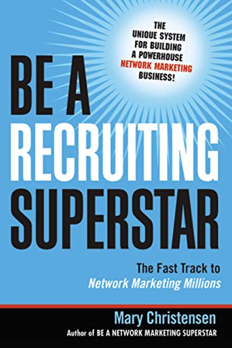 Be a Recruiting Superstar: The Fast Track to Network Marketing Millions von Amacom