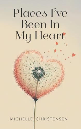 Places I’ve Been In My Heart