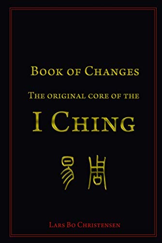 Book of Changes - The Original Core of the I Ching