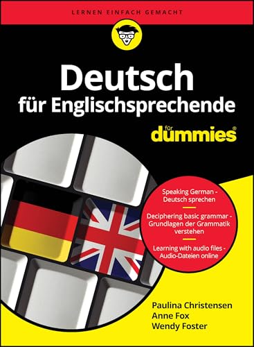 Deutsch für Englischsprechende für Dummies: German for English speakers Deutsch für Englischsprechende für Dummies: German for English speakers von Wiley-VCH