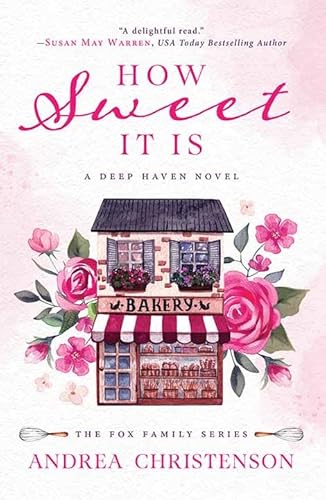 How Sweet It Is: A Deep Haven Novel (Fox Family; Christian Level II) von Center Point