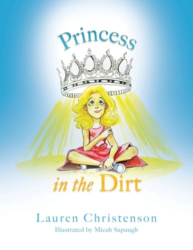 Princess in the Dirt von Xulon Press