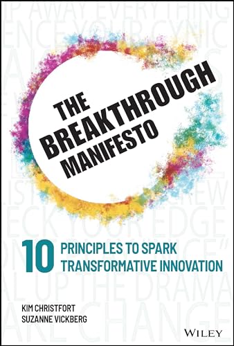 The Breakthrough Manifesto: 10 Principles to Spark Transformative Innovation