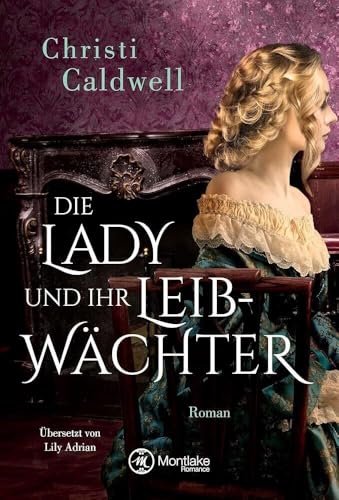Die Lady und ihr Leibwächter: Roman (Hell & Sin, Band 3) von Montlake Romance
