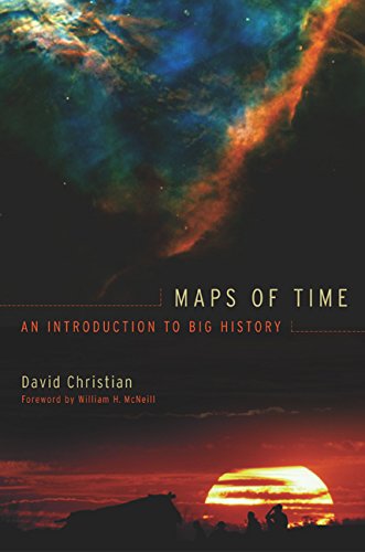 Maps of Time: An Introduction to Big History (California World History Library, 2, Band 2)