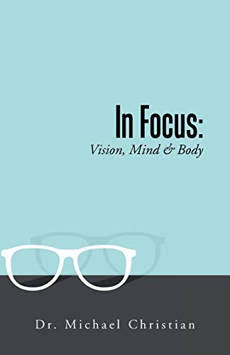 In Focus: Vision, Mind & Body: Vision, Mind & Body