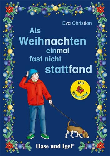 Als Weihnachten einmal fast nicht stattfand / Silbenhilfe: Schulausgabe (Lesen lernen mit der Silbenhilfe) von Hase und Igel Verlag