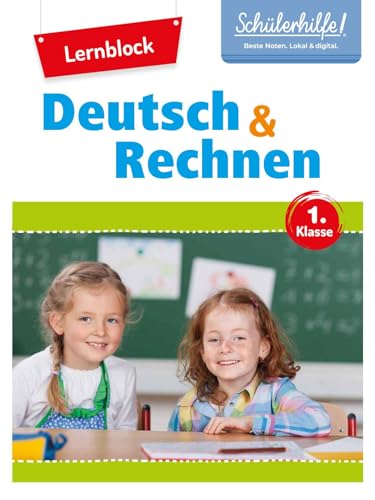 Übungsblock Deutsch + Rechnen 1. Klasse: Schülerhilfe von Naumann & Goebel Verlagsgesellschaft mbH