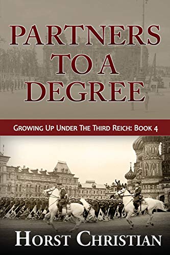Partners To A Degree (Growing Up Under the Third Reich, Band 4) von Createspace Independent Publishing Platform