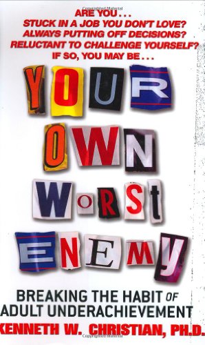 Your Own Worst Enemy: Breaking the Habit of Adult Underachievement von Harper