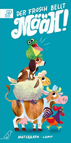 Der Frosch bellt MÄÄH!: Ein tierisches Klappbuch Der Frosch bellt MÄÄH!: Ein tierisches Klappbuch